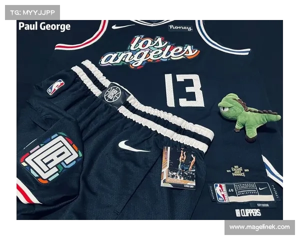 新赛季新身份!乔治确认身披球衣,未来充满期待(乔治的球衣) 新赛季新身份!乔治确认身披球衣,未来充满期待(乔治的球衣)